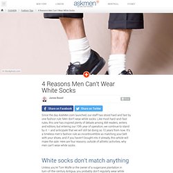 4 Reasons Men Can't Wear White Socks