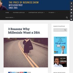 3 Reasons Why Millenials Want a DBA