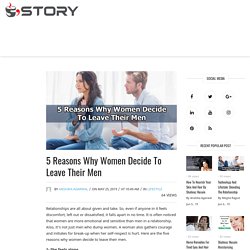 5 Reasons Why Women Decide To Leave Their Men