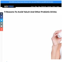 11 Reasons To Avoid Yakult And Other Probiotic Drinks