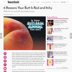 6 Reasons Your Butt Is Red and Itchy