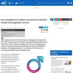 Sex reassignment surgery may protect metabolic health of transgender women