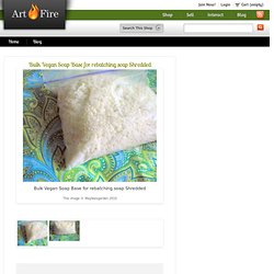 Bulk Vegan Soap Base for rebatching soap Shredded : Mayleesgarden - ArtFire Handmade Supplies