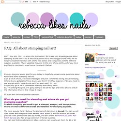 rebecca likes nails: FAQ: All about stamping nail art!