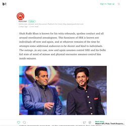 Shah Rukh Khan is known for his witty rebounds, spotless conduct and all around coordinated… – Medium