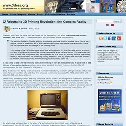 Rebuttal to 3D Printing Revolution: the Complex Reality