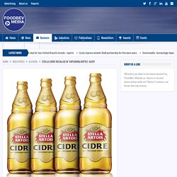 Stella Cidre recalled in ‘exploding bottle’ alert