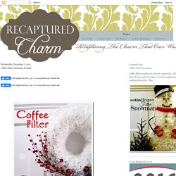 Recaptured Charm: Coffee Filter Christmas Wreath
