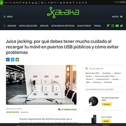 Juice jacking: por qué debes tener mucho cuidado al recargar tu móvil en puertos USB públicos y cómo evitar problemas