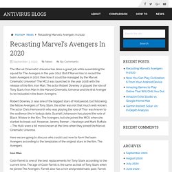 Recasting Marvel’s Avengers In 2020 - Antivirus Blogs