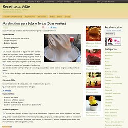 Marshmallow para Bolos e Tortas (Duas versões) - Receitas de Mãe, receitas fáceis, rápidas, bolos e sobremesas