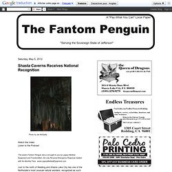 The Fantom Penguin: Shasta Caverns Receives National Recognition