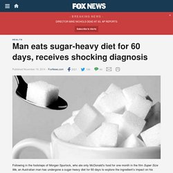 Man eats sugar-heavy diet for 60 days, receives shocking diagnosis