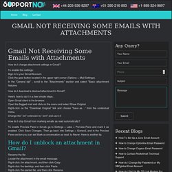 Gmail Not Receiving Some Emails with Attachments