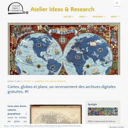 Cartes, globes et plans: un recensement des archives digitales gratuites, #1 – Atelier Ideas & Research