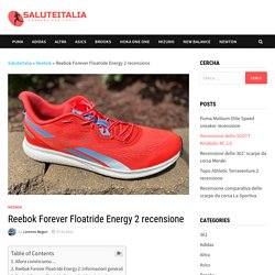 Reebok Forever Floatride Energy 2 recensione - SaluteItalia