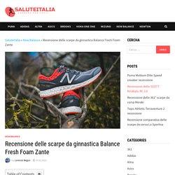 Recensione delle scarpe da ginnastica Balance Fresh Foam Zante - SaluteItalia