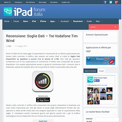 iPad Forum Italia – Il sito italiano sul Nuovo iPad ed iPad 2 » Recensione: Soglie Dati – Tre Vodafone Tim Wind