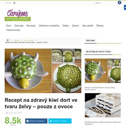 Recept na zdravý kiwi dort ve tvaru želvy - pouze z ovoce - Čarujeme