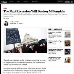 The Next Recession Will Destroy Millennials