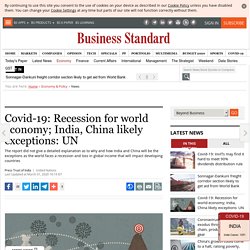 Covid-19: Recession for world economy; India, China likely exceptions: UN