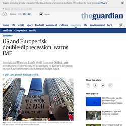 US and Europe risk double-dip recession, warns IMF