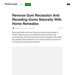 Reverse Gum Recession And Receding Gums Naturally With Home Remedies
