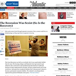 The Recession Was Sexist (So Is the Recovery) - Jordan Weissmann - Business