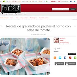 Directo al Paladar - Receta de gratinado de patatas al horno con salsa de tomate
