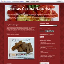 Recetas Cocina Naturista: Bay Biscuit integral