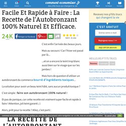 Facile Et Rapide à Faire : La Recette de l'Autobronzant 100% Naturel Et Efficace.