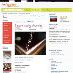 Recette de Bavarois poire chocolat