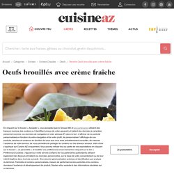 Recette Oeufs brouillés avec crème fraîche