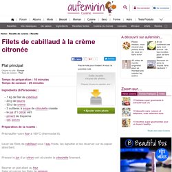 Recette Filets de cabillaud à la crème citronée, notre recette Filets de cabillaud à la crème citronée