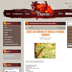 Recette de Cake au chèvre et nigelle (habba sawda) - L'ile aux épices - Utilisation, recettes, achat d'épices