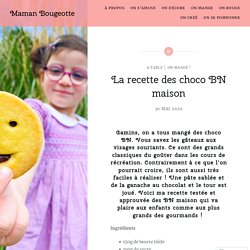 La recette des choco BN maison – Maman Bougeotte