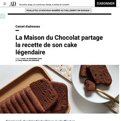 La recette du cake Pleyel de La Maison du Chocolat