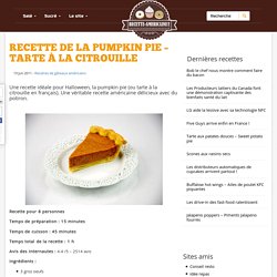 Recette de la pumpkin pie - Tarte à la citrouille - Recette Américaine