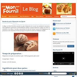 Recette de pain d'épeautre aux figues - Le Blog de Mon Fournil