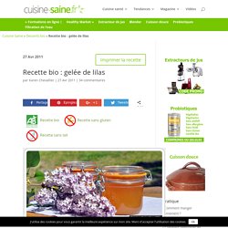 Recette bio : gelée de lilas - Blog Cuisine Saine sans gluten sans lait