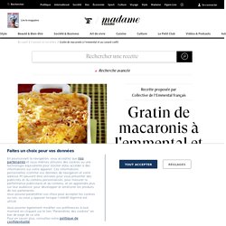 Recette gratin de macaronis à l'emmental et au canard confit - Cuisine / Madame Figaro