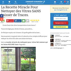 La Recette Miracle Pour Nettoyer des Vitres SANS Laisser de Traces.