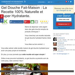 Gel Douche Fait-Maison : La Recette 100% Naturelle et Super Hydratante.