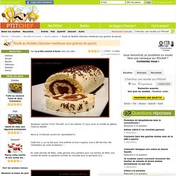 Recette Roulé au Nutella (Génoise moelleuse aux graines de pavot) par La p'tite cuisine d'Izzie