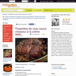 Recette de Paupiettes de veau sauce chasseur à la créme