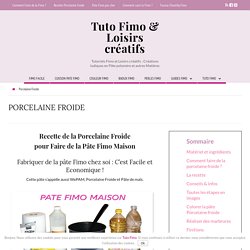 Recette de la Porcelaine Froide : La Pâte Fimo maison - Tuto Fimo