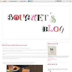 {Recette pour siphon} Mousse de fraise - Bouquet's Blog