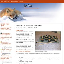 Maki sushi, ma recette facile à faire - Le blog de jp.fox...