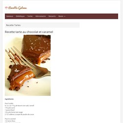 Recette tarte au chocolat et caramel