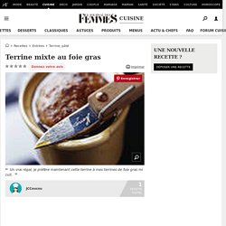 Recette de Terrine mixte au foie gras